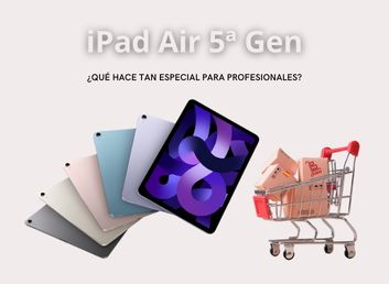 ¿Qué hace especial al iPad Air para profesionales?