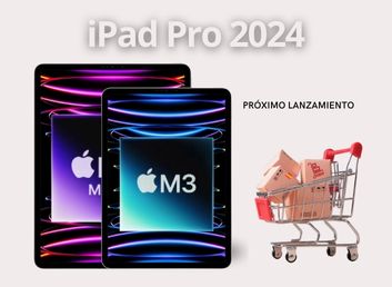 Lanzamiento iPad Pro 2024: Una nueva revolución