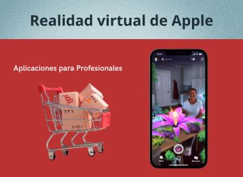 Aplicaciones de realidad virtual de Apple para profesionales