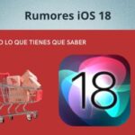 Rumores iOS 18: Fecha de lanzamiento, novedades y dispositivos compatibles