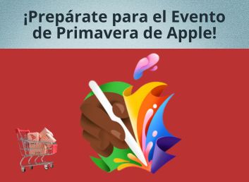 ¡Prepárate para el Evento de Primavera de Apple!