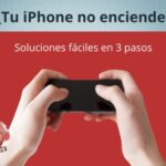 ¿Tu iPhone no enciende?: Soluciones fáciles en 3 pasos