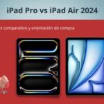 Análisis comparativo iPad Pro vs iPad Air 2024