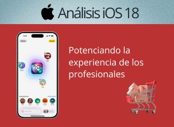 iOS 18: Potenciando la experiencia de los profesionales