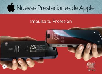 Impulsa tu Profesión con las Nuevas Prestaciones de Apple