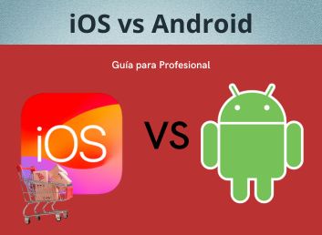 iPhone vs Android: Guía para Profesional