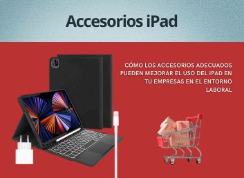 Cómo los Accesorios Adecuados Pueden Mejorar el Uso del iPad en tu Empresa