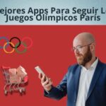 Mejores Apps Para Seguir Los Juegos Olímpicos París