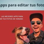 Las mejores apps para editar tus fotos de verano