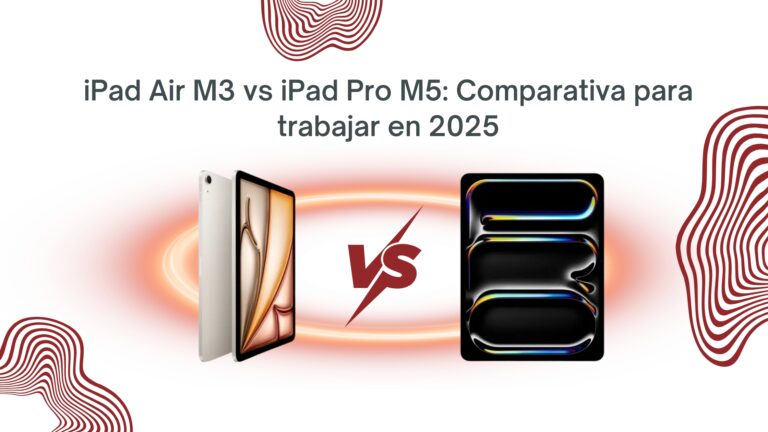 iPad Air M3 vs iPad Pro M5: Comparativa para trabajar en 2025