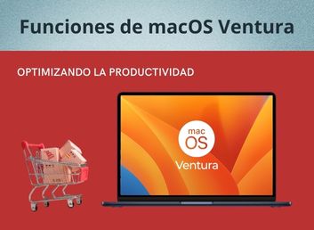 Funciones de macOS Ventura para Profesionales: Optimizando la Productividad