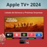 Las Novedades de Apple TV+ 2024: Listado de Estrenos y Próximas Sorpresas