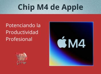Chip M4 de Apple: Potenciando la Productividad Profesional
